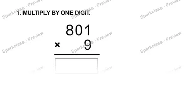 1. MULTIPLY BY ONE DIGIT. 8 0 1 × 9 — Grade 5 problem preview