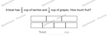 A bowl has 2/3 cup of berries and 1/4 cup of grapes. How much fruit? Total: cup — Grade 5 problem preview