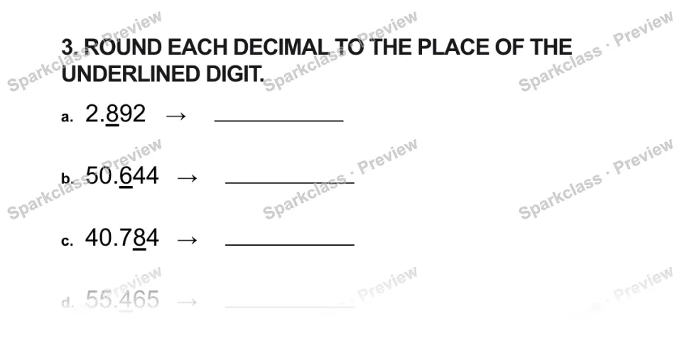 3. ROUND EACH DECIMAL TO THE PLACE OF THE UNDERLINED DIGIT. a. 2.892 → b. 50.644 → c. 40.784 → d. 55.465 → — page 1
