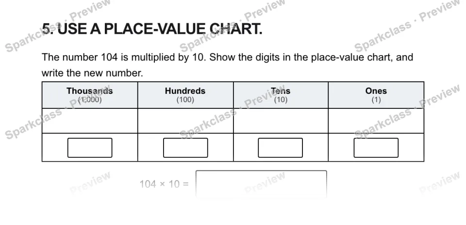 5. USE A PLACE-VALUE CHART. The number 104 is multiplied by 10. Show the digits in the place-value chart, and write the new number. Thousands (1,000) Hundreds (100) Tens (10) Ones — page 1