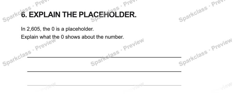 6. EXPLAIN THE PLACEHOLDER. In 2,605, the 0 is a placeholder. Explain what the 0 shows about the number. — page 1