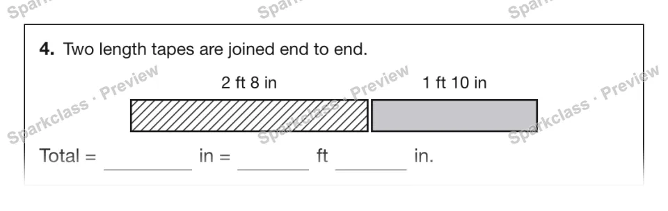4. Two length tapes are joined end to end. 2 ft 8 in 1 ft 10 in Total = in = ft in. — page 1