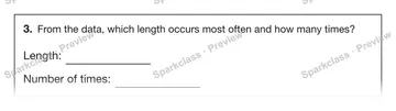 3. From the data, which length occurs most often and how many times? Length: Number of times: — Grade 5 problem preview
