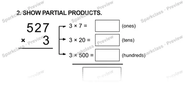 2. SHOW PARTIAL PRODUCTS. 5 2 7 × 3 3 × 7 = (ones) 3 × 20 = (tens) 3 × 500 = (hundreds) — Grade 5 problem preview