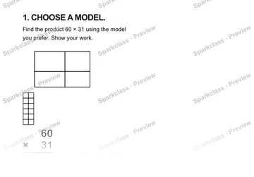 1. CHOOSE A MODEL. Find the product 60 × 31 using the model you prefer. Show your work. 6 0 × 3 1 Area modelArray modelStandard algorithm — Grade 5 problem preview