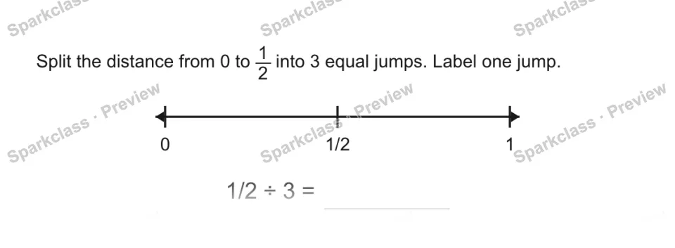Split the distance from 0 to 1/2 into 3 equal jumps. Label one jump. 0 1/2 1 1/2 ÷ 3 = — page 1