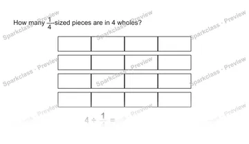 How many 1/4-sized pieces are in 4 wholes? 4 ÷ 1/4 = — Grade 5 problem preview