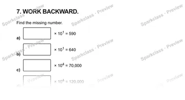 7. WORK BACKWARD. Find the missing number. a) × 101 = 590 b) × 101 = 640 c) × 104 = 70,000 d) × 104 = 120,000 — Grade 5 problem preview