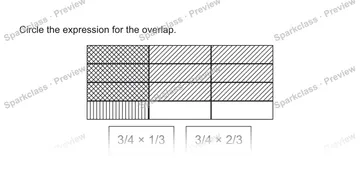 Circle the expression for the overlap. 3/4 × 1/3 3/4 × 2/3 — Grade 5 problem preview