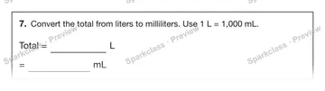 7. Convert the total from liters to milliliters. Use 1 L = 1,000 mL. Total = L = mL — Grade 5 problem preview