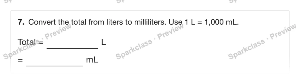 7. Convert the total from liters to milliliters. Use 1 L = 1,000 mL. Total = L = mL — page 1