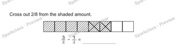 Cross out 2/8 from the shaded amount. 3/4 − 1/4 = — Grade 5 problem preview