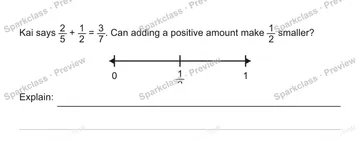 Kai says 2/5 + 1/2 = 3/7. Can adding a positive amount make 1/2 smaller? 0 1/2 1 Explain: — Grade 5 problem preview