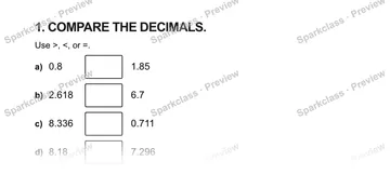 1. COMPARE THE DECIMALS. Use >, <, or =. a) 0.8 1.85 b) 2.618 6.7 c) 8.336 0.711 d) 8.18 7.296 — Grade 5 problem preview