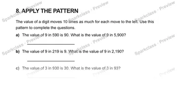 8. APPLY THE PATTERN The value of a digit moves 10 times as much for each move to the left. Use this pattern to complete the questions. a) The value of 9 in 590 is 90. What is the  — Grade 5 problem preview
