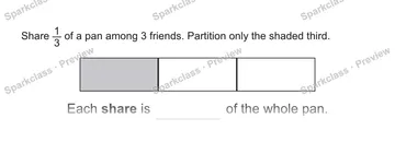 Share 1/3 of a pan among 3 friends. Partition only the shaded third. Each share is of the whole pan. — Grade 5 problem preview