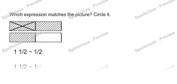 Which expression matches the picture? Circle it. 1 1/2 − 1/2 1 1/2 − 1 — Grade 5 problem preview