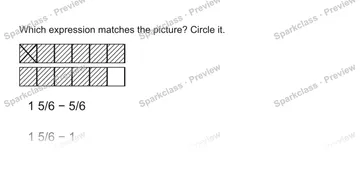 Which expression matches the picture? Circle it. 1 5/6 − 5/6 1 5/6 − 1 — Grade 5 problem preview