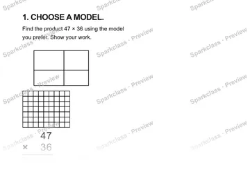 1. CHOOSE A MODEL. Find the product 47 × 36 using the model you prefer. Show your work. 4 7 × 3 6 Area modelArray modelStandard algorithm — Grade 5 problem preview