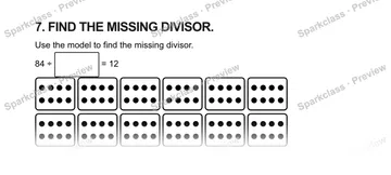 7. FIND THE MISSING DIVISOR. Use the model to find the missing divisor. 84 ÷ = 12 — Grade 5 problem preview