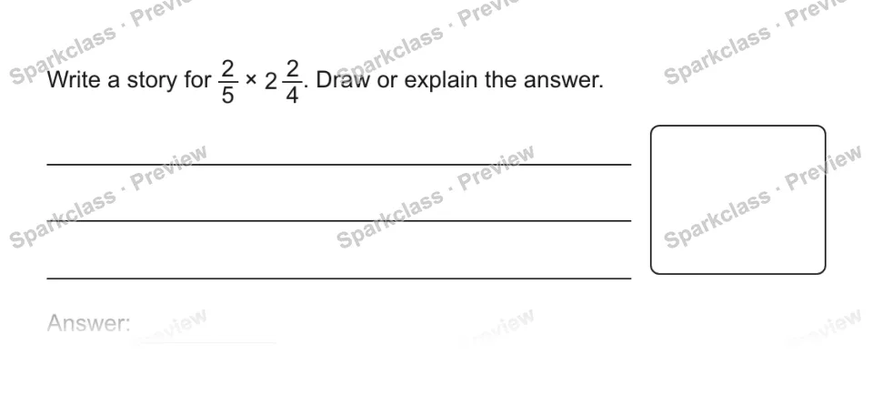 Write a story for 2/5 × 2 2/4. Draw or explain the answer. Answer: — page 1