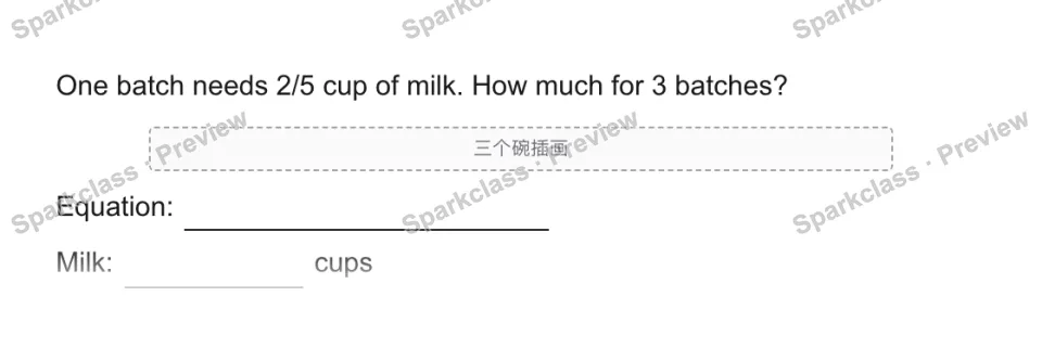 One batch needs 2/5 cup of milk. How much for 3 batches? 三个碗插画 Equation: Milk: cups — page 1