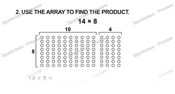2. USE THE ARRAY TO FIND THE PRODUCT. 14 × 8 10 4 8 14 × 8 = — Grade 5 problem preview