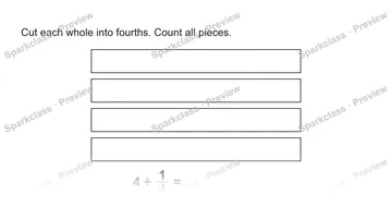Cut each whole into fourths. Count all pieces. 4 ÷ 1/4 = — Grade 5 problem preview