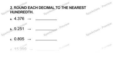 2. ROUND EACH DECIMAL TO THE NEAREST HUNDREDTH. a. 4.376 → b. 9.251 → c. 0.805 → d. 15.999 → — Grade 5 problem preview
