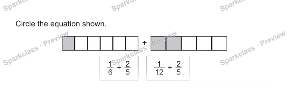 Circle the equation shown. + 1/6 + 2/5 1/12 + 2/5 — page 1