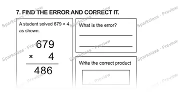 7. FIND THE ERROR AND CORRECT IT. A student solved 679 × 4 as shown. 6 7 9 × 4 4 8 6 What is the error? Write the correct product — Grade 5 problem preview
