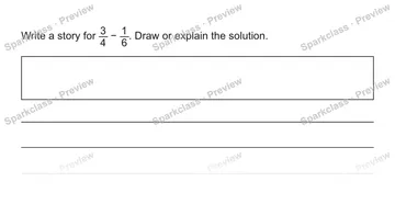 Write a story for 3/4 − 1/6. Draw or explain the solution. Real Problems Brighter Thinkers 木牌 — Grade 5 problem preview