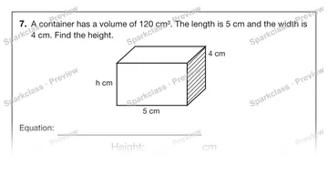7. A container has a volume of 120 cm³. The length is 5 cm and the width is 4 cm. Find the height. 5 cm h cm 4 cm Equation: Height: cm — Grade 5 problem preview
