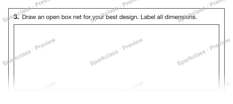 3. Draw an open box net for your best design. Label all dimensions. — page 1