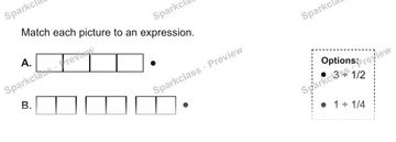 Match each picture to an expression. A. B. 3 ÷ 1/2 1 ÷ 1/4 — Grade 5 problem preview