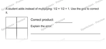 A student adds instead of multiplying: 1/2 × 1/2 = 1. Use the grid to correct it. Correct product: Explain the error: — Grade 5 problem preview