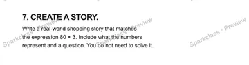 7. CREATE A STORY. Write a real-world shopping story that matches the expression 80 × 3. Include what the numbers represent and a question. You do not need to solve it. — Grade 5 problem preview