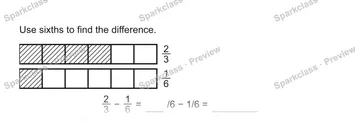 Use sixths to find the difference. 2/3 1/6 2/3 − 1/6 = /6 − 1/6 = — Grade 5 problem preview