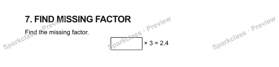 7. FIND MISSING FACTOR Find the missing factor. × 3 = 2.4 — page 1