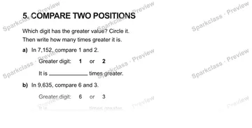 5. COMPARE TWO POSITIONS Which digit has the greater value? Circle it. Then write how many times greater it is. a) In 7,152, compare 1 and 2. Greater digit: 1 or 2 It is times grea — Grade 5 problem preview