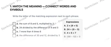 1. MATCH THE MEANING — CONNECT WORDS AND SYMBOLS Write the letter of the matching expression next to each phrase. a. the sum of 8 and 5, multiplied by 2 b. 24 divided by the differ — Grade 5 problem preview