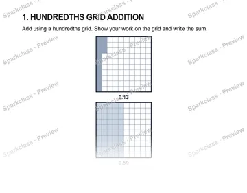 1. HUNDREDTHS GRID ADDITION Add using a hundredths grid. Show your work on the grid and write the sum. 0.13 0.50 0.13 + 0.50 = — Grade 5 problem preview