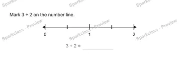 Mark 3 ÷ 2 on the number line. 0 1 2 3 ÷ 2 = — Grade 5 problem preview