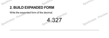 2. BUILD EXPANDED FORM Write the expanded form of the decimal. 4.327 — Grade 5 problem preview