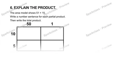 6. EXPLAIN THE PRODUCT. The area model shows 51 × 15. Write a number sentence for each partial product. Then write the total product. 50 1 10 5 — Grade 5 problem preview