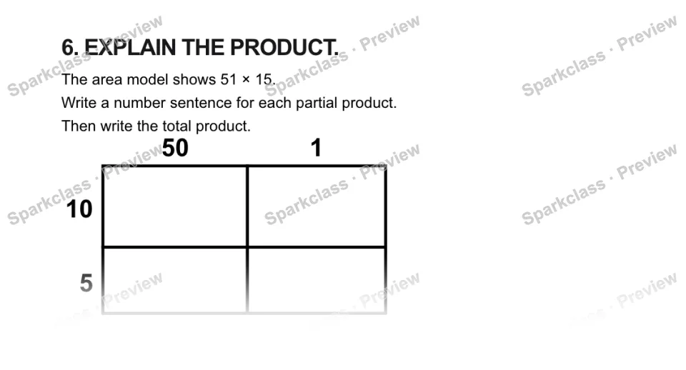 6. EXPLAIN THE PRODUCT. The area model shows 51 × 15. Write a number sentence for each partial product. Then write the total product. 50 1 10 5 — page 1