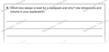8. Which box design is best for a backpack and why? Use dimensions and volume in your explanation. — Grade 5 problem preview
