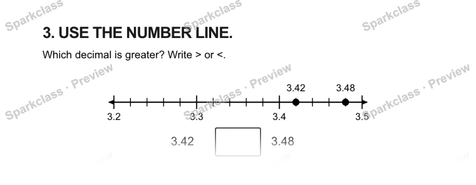 3. USE THE NUMBER LINE. Which decimal is greater? Write > or <. 3.2 3.3 3.4 3.5 3.42 3.48 3.42 3.48 — page 1