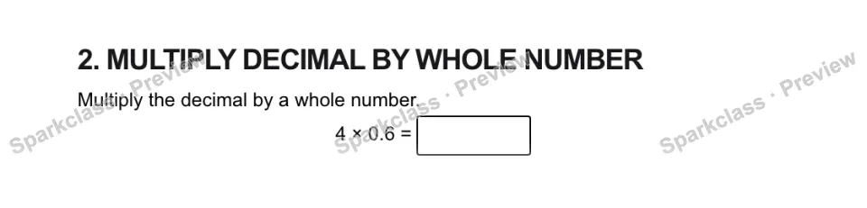 2. MULTIPLY DECIMAL BY WHOLE NUMBER Multiply the decimal by a whole number. 4 × 0.6 = — page 1
