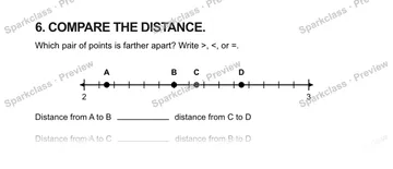 6. COMPARE THE DISTANCE. Which pair of points is farther apart? Write >, <, or =. 2 3 A B C D Distance from A to B distance from C to D Distance from A to C distance from B to D — Grade 5 problem preview